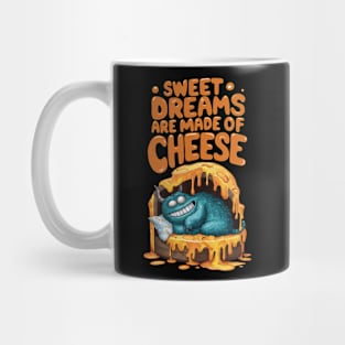 Sweet Dreams Are Made of Cheese Monster Mug